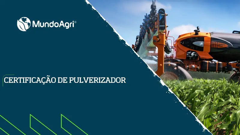 Certificação de Pulverizadores - Mundo Agri